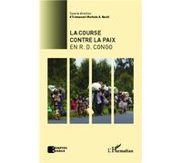La course contre la paix en R.D.Congo - Emmanuel Murhula A. Nashi - L'harmattan - broché - Essai