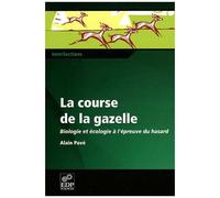 La Course De La Gazelle - Biologie Et Écologie À L'épreuve Du Hasard