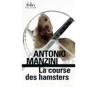 La course des hamsters Antonio Manzini (Auteur), Samuel Sfez (Traduction)