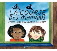 La course des mamans - Emma Virke - Cambourakis - cartonné - Album jeunesse