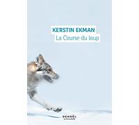 Kerstin Ekman – La Course du loup – Traduit par Marianne Ségol-Samoy – Broché