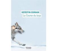 Kerstin Ekman – La Course du loup – Traduit par Marianne Ségol-Samoy – Broché