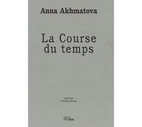 La Course du temps Edition bilingue français-russe - Anna Akhmatova - La Barque - broché - Poésie