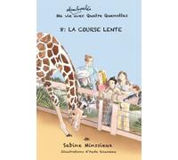 La course lente: Ma vie chamboulée avec Quatre Quenottes