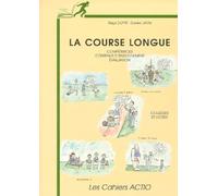 La Course longue. Compétences, contenus d'enseignement et évaluation, collège et lycée