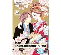 La courtisane d'Edo T12 Kanoko Sakurakouji (Dessinateur), Kanoko Sakurakouji (Auteur)