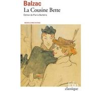 La Cousine Bette Honoré de Balzac (Auteur), Pierre Barbéris (Edité par)