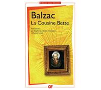 La Cousine Bette La cousine Bette - Honoré de Balzac - Flammarion - Poche - Scolaire / Universitaire