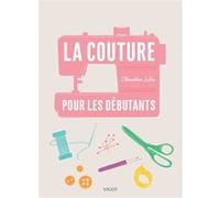 La couture pour les débutants Clémentine Lubin (Auteur)