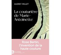 La couturière de Marie-Antoinette Rose Bertin, l'invention de la haute couture - Audrey Millet - Tallandier - ebook (ePub) - Livre