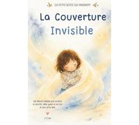 La Couverture Invisible: Une histoire illustrée pour aider les enfants à retrouver un sentiment de sécurité