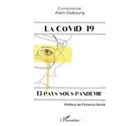 La Covid 19 13 pays sous pandémie - Alain Dubourg - L'harmattan - broché - Essai