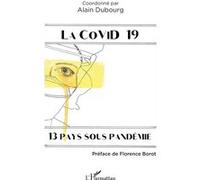 Alain Dubourg – La Covid 19 – 13 pays sous pandémie – Broché