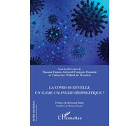 La Covid-19 est-elle un game-changer géopolitique ? Gérard-François Dumont (Auteur), Catherine Wihtol de Wenden (Auteur), Hassan Faouzi (Auteur)