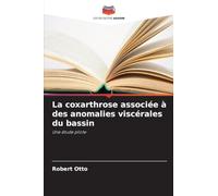 La coxarthrose associée à des anomalies viscérales du bassin