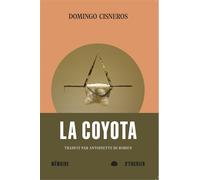 La Coyota - Domingo Cisneros - Mémoire d'encrier - broché - Roman