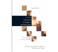 La Cpi Entre Droit Et Relations Internationales - Les Faiblesses Du Statut De Rome À L'épreuve De La Politique Internationale