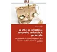 La CPI et sa compétence temporelle, territoriale et personnelle NAREY, Oumarou (Auteur)