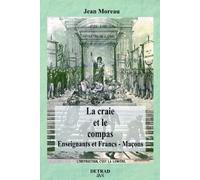 La Craie Et Le Compas - Enseignants Et Francs-Maçons