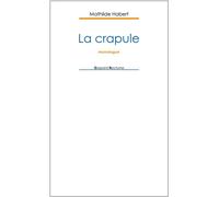 La crapule Monologue - Mathilde Habert - Gaspard Nocturne - broché - Roman
