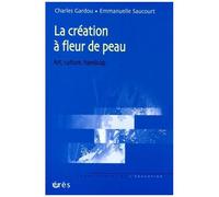 La Création À Fleur De Peau - Art, Culture, Handicap