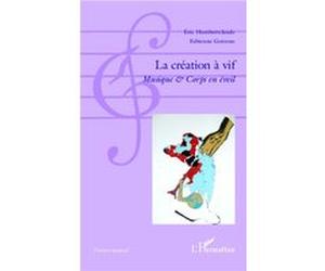 La création à vif Eric Humbertclaude (Auteur), Fabienne Gotusso (Auteur)