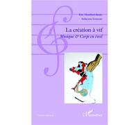 La création à vif Musique et corps en éveil - Eric Humbertclaude - L'harmattan - broché - Essai