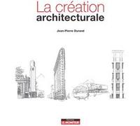 La création architecturale Jean-Pierre Durand (Auteur)