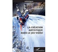 Pascal Krajewski – La création artistique dans le jeu vidéo – Essai – Broché