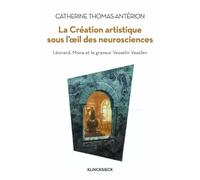 La création artistique sous l'oeil des neurosciences: Léonard, Mona et le graveur Vesselin Vassilev