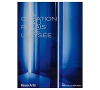 La création au Palais de l’Élysée: Nouvelle Édition