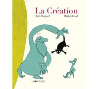 La creation - Bart Moeyaert - Joie De Lire - cartonné - Album jeunesse dès 6 ans