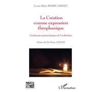 La Création comme expression théophanique Fondements épistémologiques de l'écothéologie - Likoso Louis Marie Bambu - L'harmattan - broché - Essai