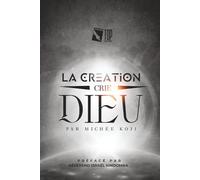 la création crie Dieu: Redécouvrir Dieu à travers son oeuvre