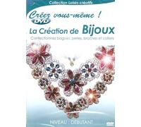 La Création de Bijoux - Collection Créez Vous-même - Loisirs créatifs
