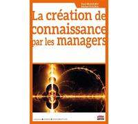 La création de connaissance par les managers - Paul Beaulieu - Ems Management Et Societes - broché - Etude