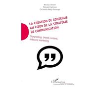 La création de contenus – Storytelling, brand content, inbound marketing