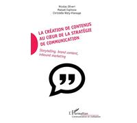 La création de contenus – Storytelling, brand content, inbound marketing