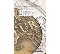 La création de l'Euro - Philippe de Schoutheete - Academie Royale Sciences Lettres - Poche - Etude
