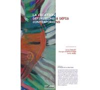 La création, définitions et défis contemporains - Sylvie Dallet - L'harmattan - broché - Essai