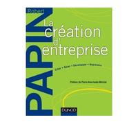 La création d'entreprise - Création, reprise, développement: Création, reprise, développement