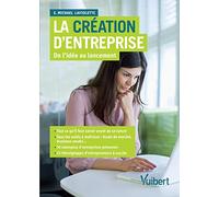 La création d'entreprise: De l'idée au lancement