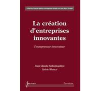 La création d'entreprises innovantes : l'entrepreneur innovateur - Sylvie Blanco - Hermes Science Publications - broché - Etude