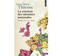 La Création des identités nationales Anne-Marie Thiesse (Auteur)