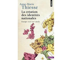 La création des identités nationales de Anne-Marie Thiesse (13 octobre 2001) Broché