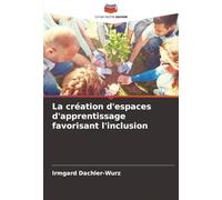 La création d'espaces d'apprentissage favorisant l'inclusion