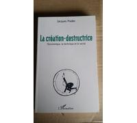 La Création-Destructrice - L'économie, La Technique Et Le Social