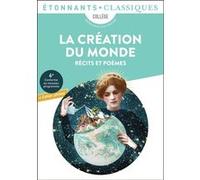 La Création du monde: Récits et poèmes