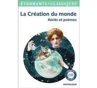 La Création du monde: Récits et poèmes