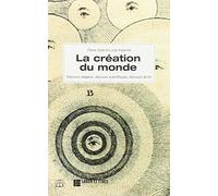 La création du monde: Discours religieux, discours scientifiques, discours de foi